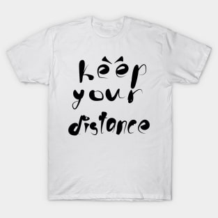 Keep your distance! T-Shirt